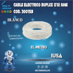 CABLE ELECTRICO CARRETE DUPLEX IUSA #12 AWG COD. 300159 BLANCO