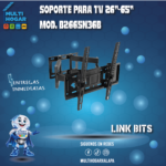 SOPORTE PARA TV LINK BITS 26"-65" MOD. B2665N36B