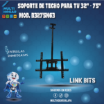 SOPORTE DE TECHO PARA TV 32" - 75" MOD. B3275N63